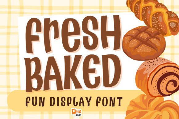 Fresh Baked: A Fun Display Font for Modern Design